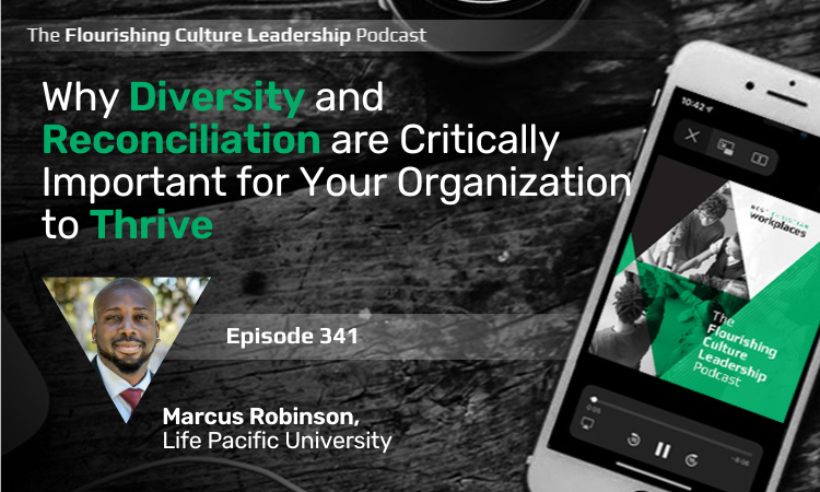 341: Why Diversity and Reconciliation are Critically Important for Your Organization to Thrive
