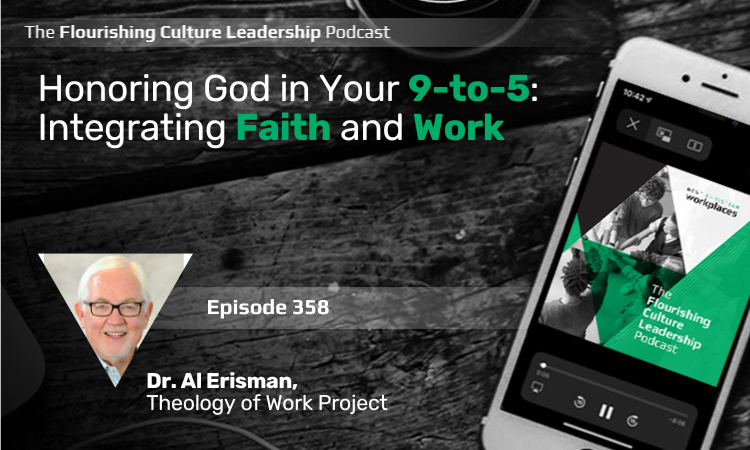 358: Honoring God in Your 9-to-5: Integrating Faith and Work