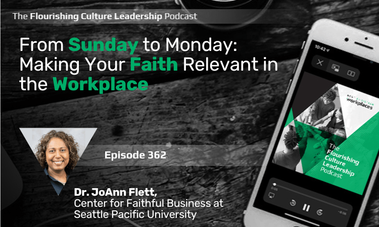 Dr. JoAnn Flett, executive director of the Center for Faithful Business at Seattle Pacific University, joins us to discuss the value of living out your faith in your daily work.&nbsp;