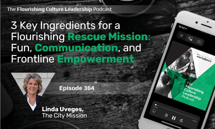 Linda Uveges, CEO of The City Mission, shares about connecting with your employees by listening and openly sharing information. This will build trust and engagement with your team and help your organization exceed its goals.&nbsp;