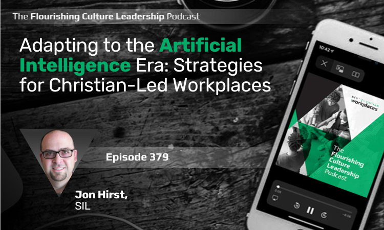 379: Adapting to the Artificial Intelligence Era: Strategies for Christian-Led Workplaces