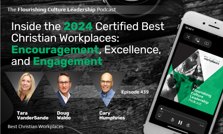 439: Inside the 2024 Certified Best Christian Workplaces: Encouragement, Excellence, and Engagement