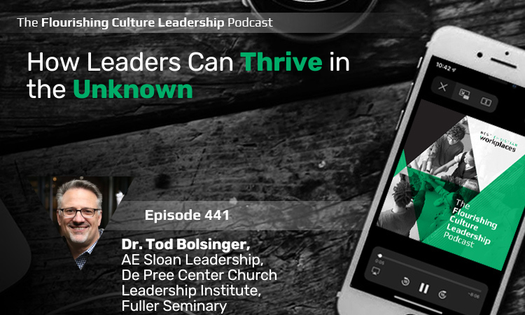 441: How Leaders Can Thrive in the Unknown