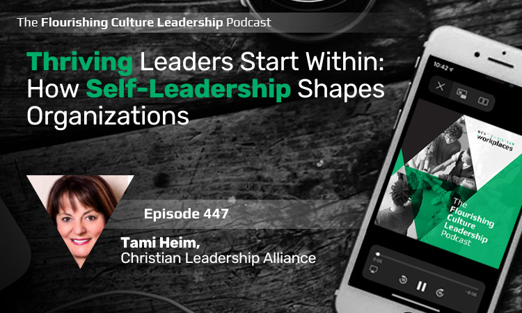447: Thriving Leaders Start Within: How Self-Leadership Shapes Organizations