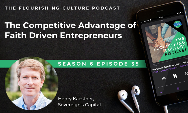S6E35: The Competitive Advantage of Faith Driven Entrepreneurs